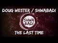 The Last Time | DOUG WESTER &amp; SHWABADI