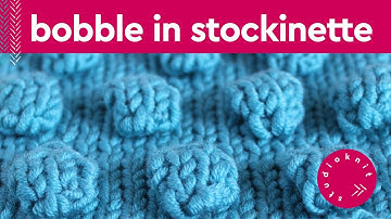 Bobble Stitch Knit in Stockinette with 3 Sizes