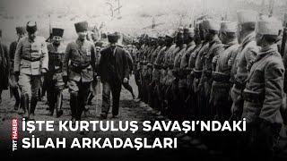 Atatürkü Mücadelesinde Yalnız Bırakmayan Silah Arkadaşları