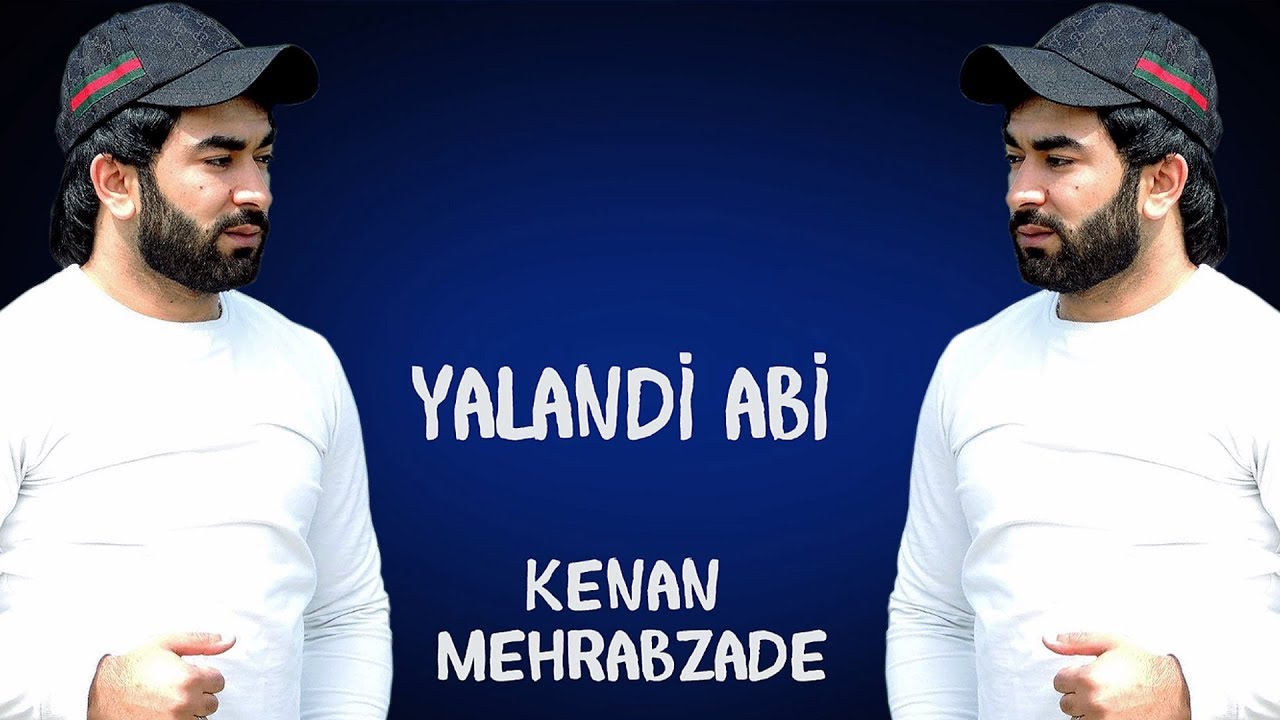 Kenan Mehrabzade   Yalandi Abi 2020  Azeri Music OFFICIAL