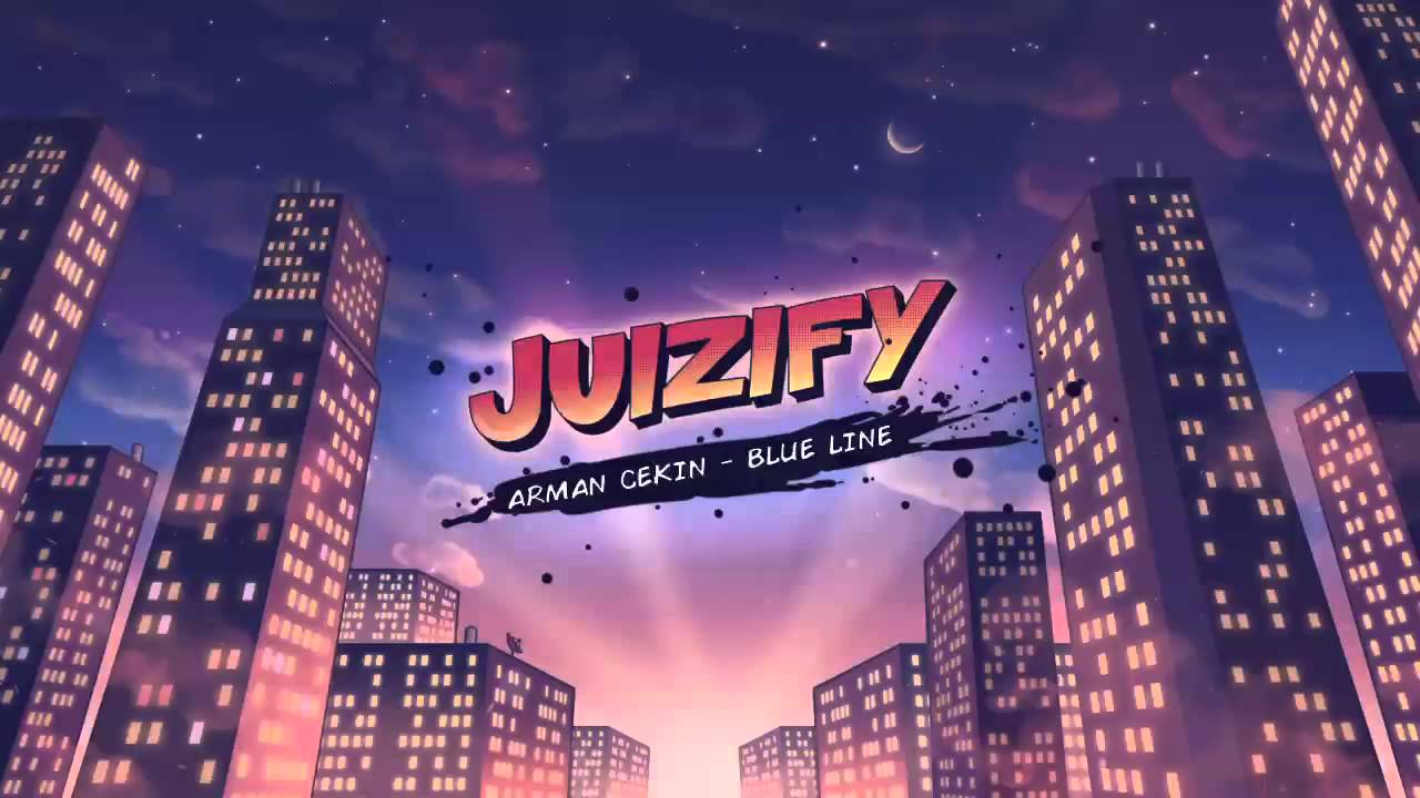 Arman Cekin - Blue Line [Juizify Release]