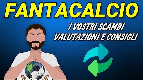 Asta di Riparazione Fantacalcio e Scambi - Consigli Analisi e Valutazione Rose