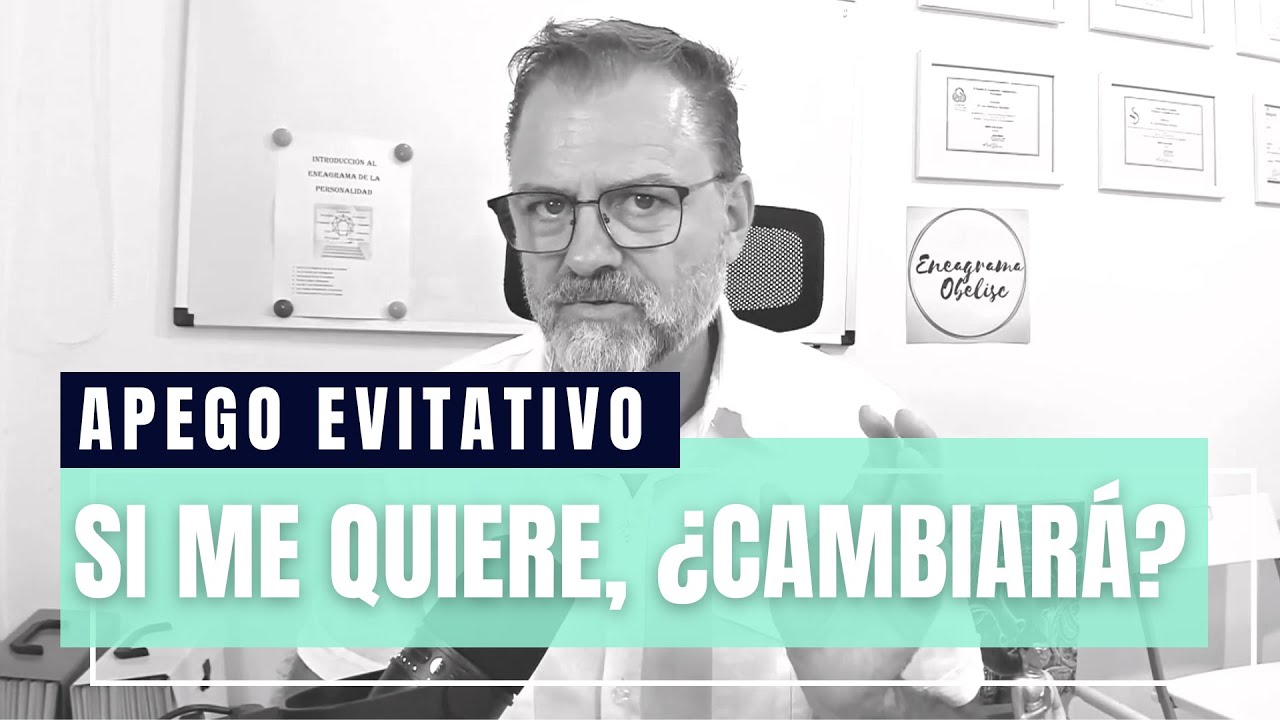 Apego Evitativo. Si te quiere, ¿es cierto que puede cambiar?