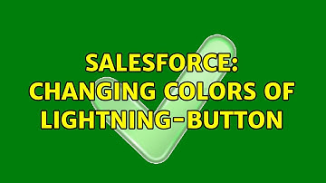 Salesforce: Changing colors of lightning-button (2 Solutions!!)