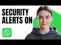Want to Turn On WhatsApp Security Notifications on iPhone? Follow This Step by Step