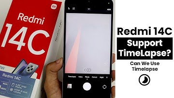 Does Redmi 14C Support TimeLapse? Can We Use Timelapse