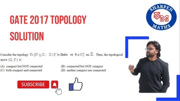 GATE 2024 || GATE 2017 Topology solution || Compactness and Connectedness || Dr. Anish Kumar