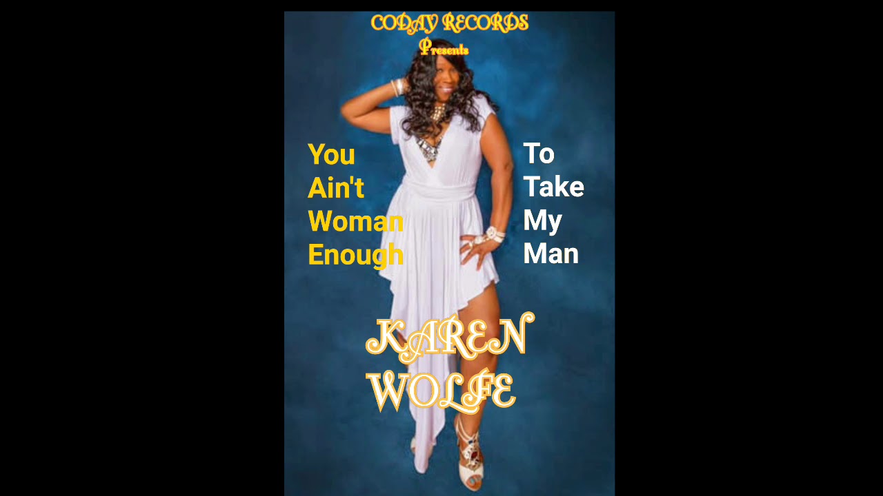 You Ain t Woman Enough To Take My Man YouTube