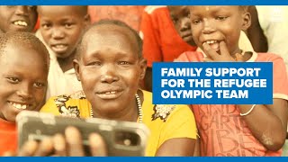 Families of the IOC Refugee Olympic Team send messages of support from Kenya’s Kakuma refugee camp