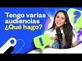  qu hacer cuando tengo audiencias diferentes on topic  vero ruiz del vizo