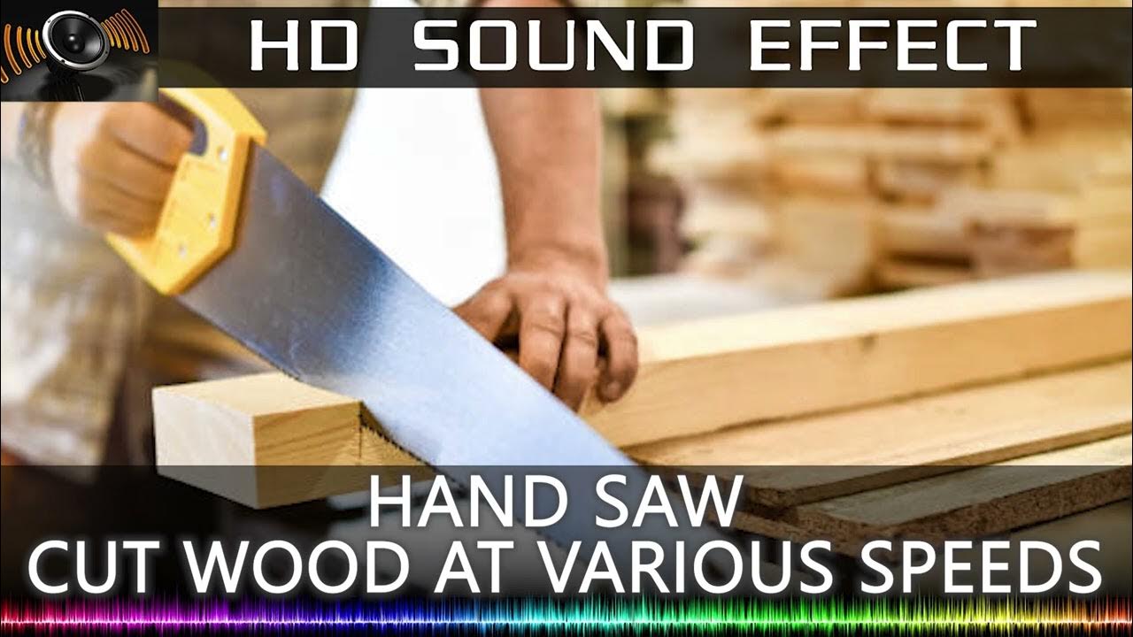 Hand Saw Cutting wood various Speed Sound effect YouTube