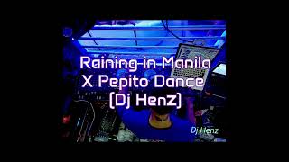 Raining in Manila X Pepito Dance (Dj Henz)