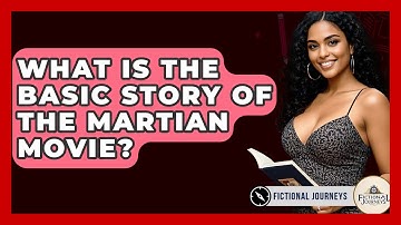 What Is The Basic Story Of The Martian Movie? - Fictional Journeys