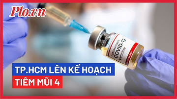 TP.HCM lên kế hoạch tiêm mũi 4 - PLO
