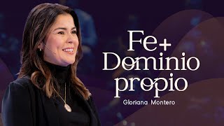 Fe + Dominio Propio - Gloriana Montero | Reflexiones Cristianas