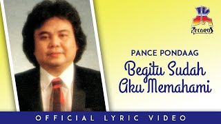 Pance Pondaag - Begitu Sudah Aku Memahami