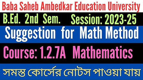 B.Ed. 2nd Sem. Suggestion of 1.2.7A  Pedagogy of Mathematics Method  Session:2023-25 Exam-2024 BSAEU