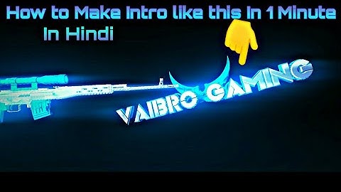 How to Make Intro Like Dynamo Gaming In 1 Minute In hindi