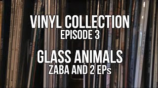 Glass Animals - Vinyl Collection Episode 3