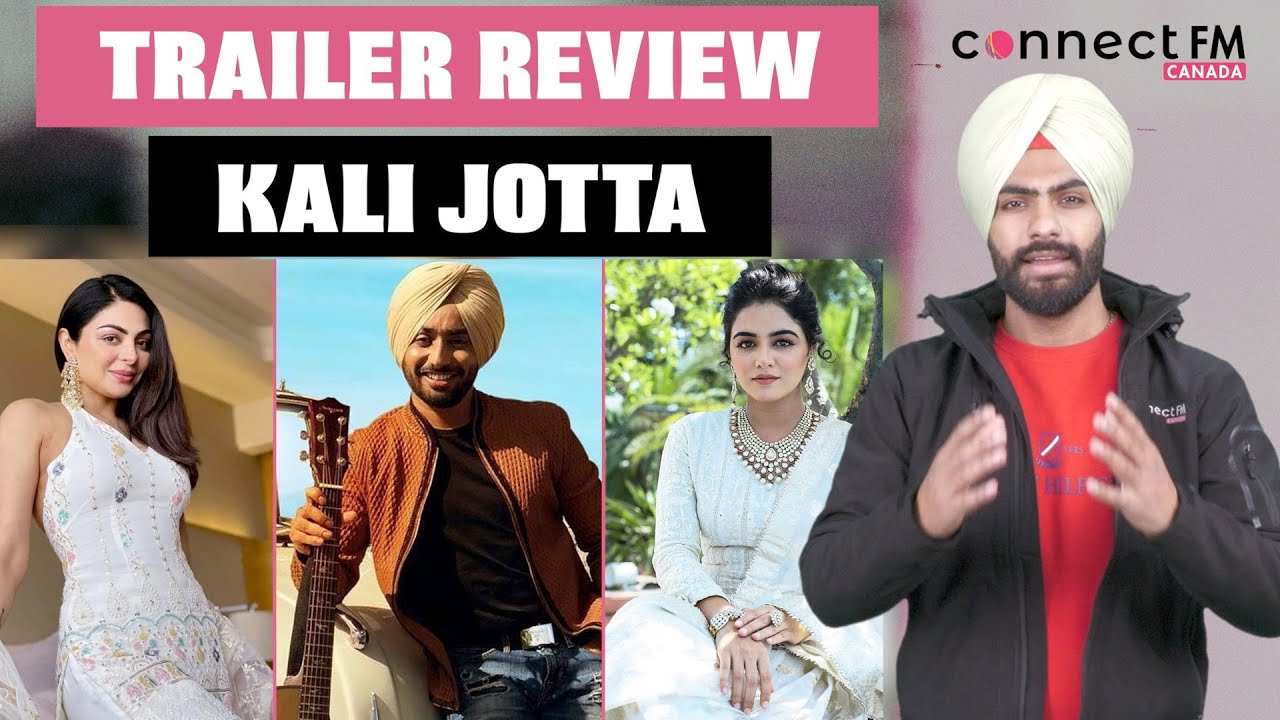 Kali Jotta Movie Trailer Review || Satinder Sartaaj, Neeru Bajwa || Connect FM Canada