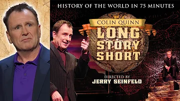 Long Story Short | History of the World with Colin Quinn | Stand Up Comedy Special
