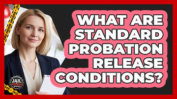 What Are Standard Probation Release Conditions?