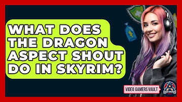 What Does The Dragon Aspect Shout Do In Skyrim? - Video Gamers Vault