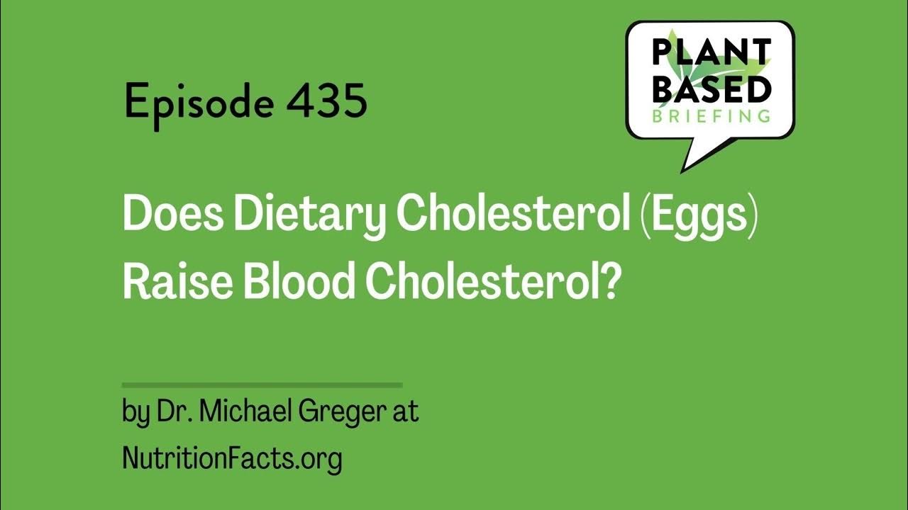 435 Does Dietary Cholesterol (Eggs) Raise Blood Cholesterol? By Dr. Michael Greger at... YouTube