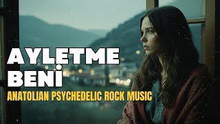 Ayletme Beni I Anatolian Psychedelic Rock I Kayıt & Düzenleme: Alptugw Resimi