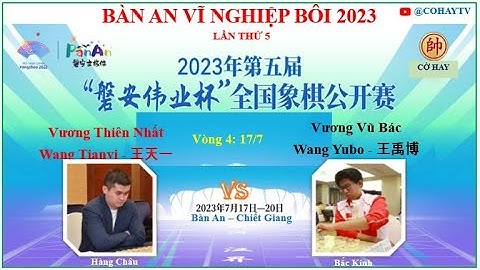 Vòng 4 | Vương Thiên Nhất - Wang Tianyi - 王天一 VS 王禹博 - Wang Yubo- Vương Vũ Bác |BÀN AN VĨ NGHIỆP BÔI