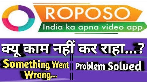 Roposo App Not Working Problem Solved || Roposo App Something Went Wrong Many Problem ||
