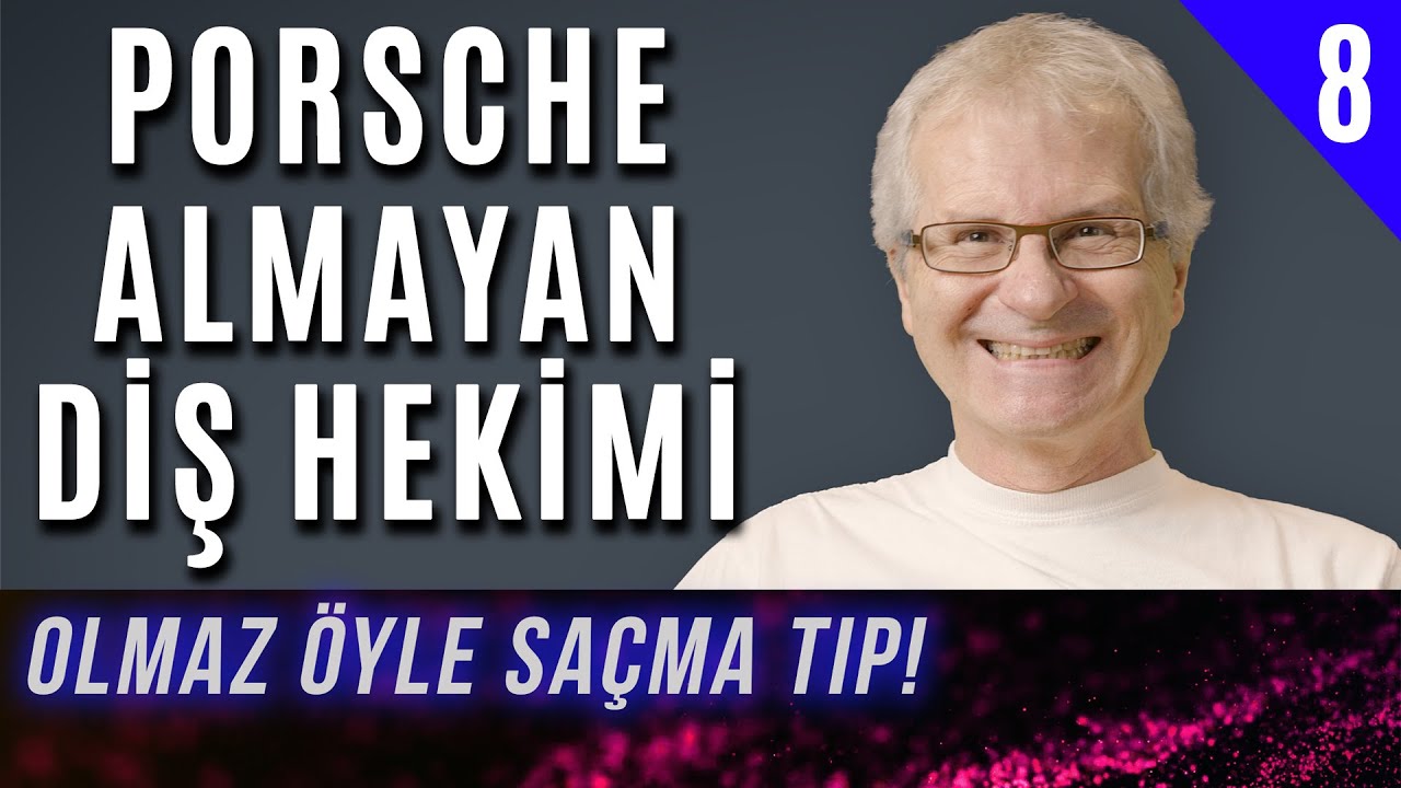 Porsche Almayan Diş Hekimi - Olmaz Öyle Saçma Tıp - Prof. Dr. Selim Pamuk - B08