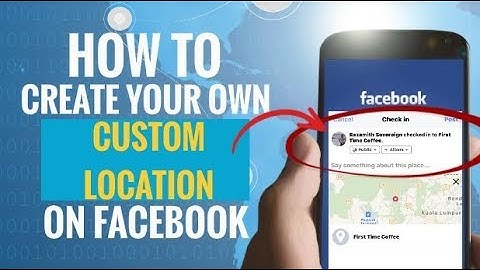 How to Create Your Own Custom Location on Facebook