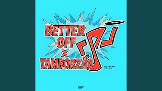 Better Off Alone x Tamborzão