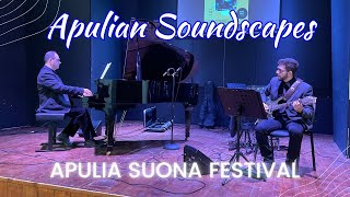 Apulian Soundscapes - Original Piano and Guitar Music - Festival &quot;Apulia Suona&quot; (Barletta)