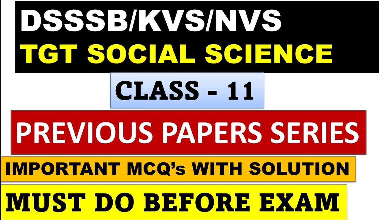 DSSSB TGT SOCIAL SCIENCE PREVIOUS PAPER SERIES || IMPORTANT QUESTIONS WITH SOLUTION || CLASS - 11
