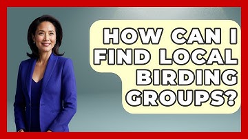 How Can I Find Local Birding Groups? | Bird Watching Diaries