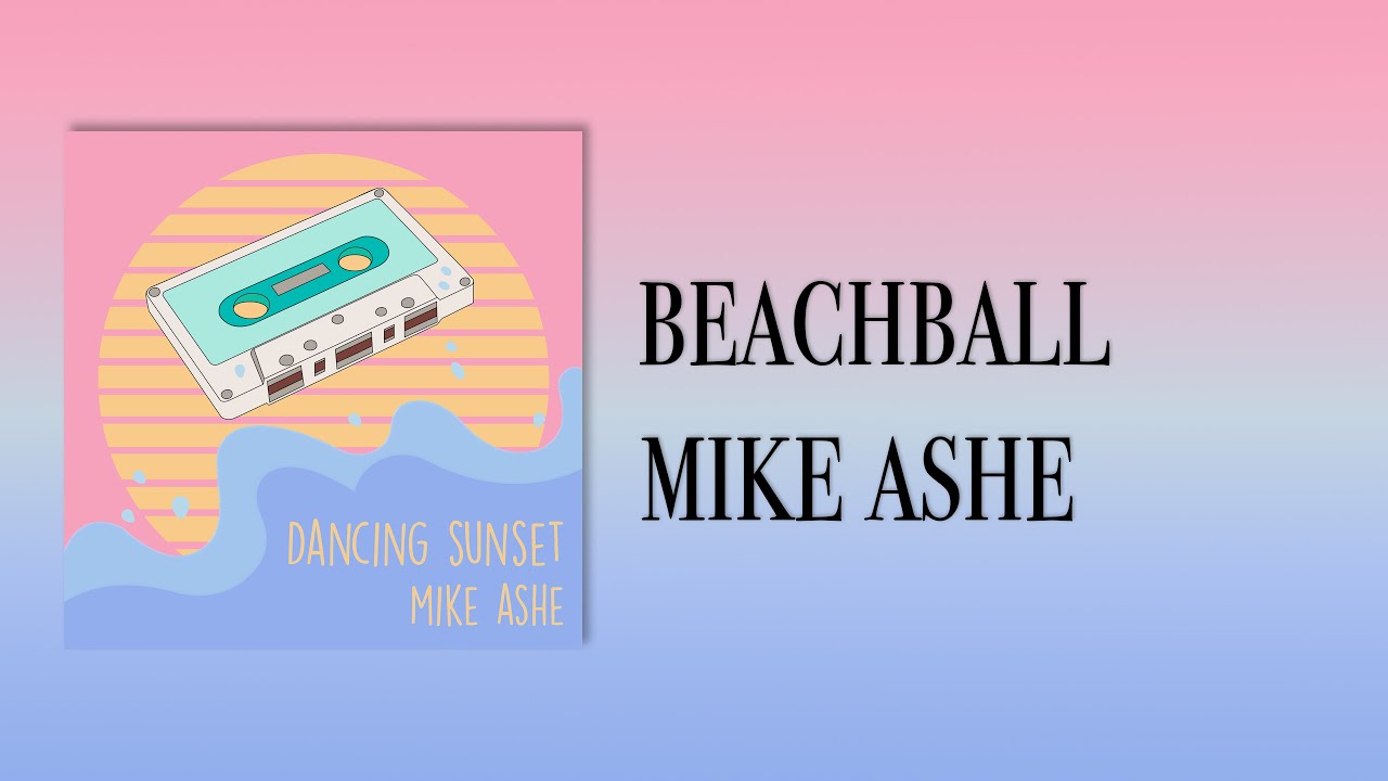 Guarda Mike Ashe - Beachball su YouTube Guarda Mike Ashe - Beachball su YouTube