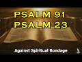 PSALM 91 &amp; PSALM 23 The Two Most Powerful Prayers In The Bible