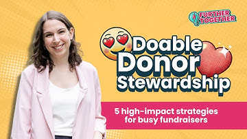 Donor Stewardship: 5 Simple Ways to Make Donors Feel Seen