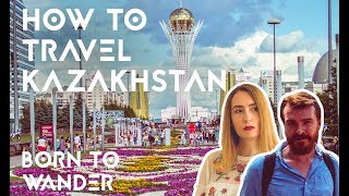 How to travel Kazakhstan