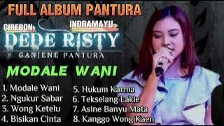 Dede Risty - Modale Wani, Ngukur Sabar, Wong Ketelu || Album terpopuler 2023