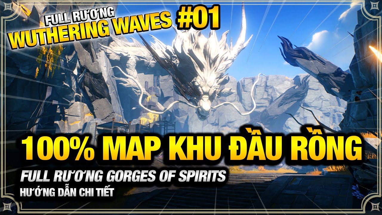Full Rương 1.0 Guide P1 | 100% Map Đầu Rồng Gorges Of Spirits