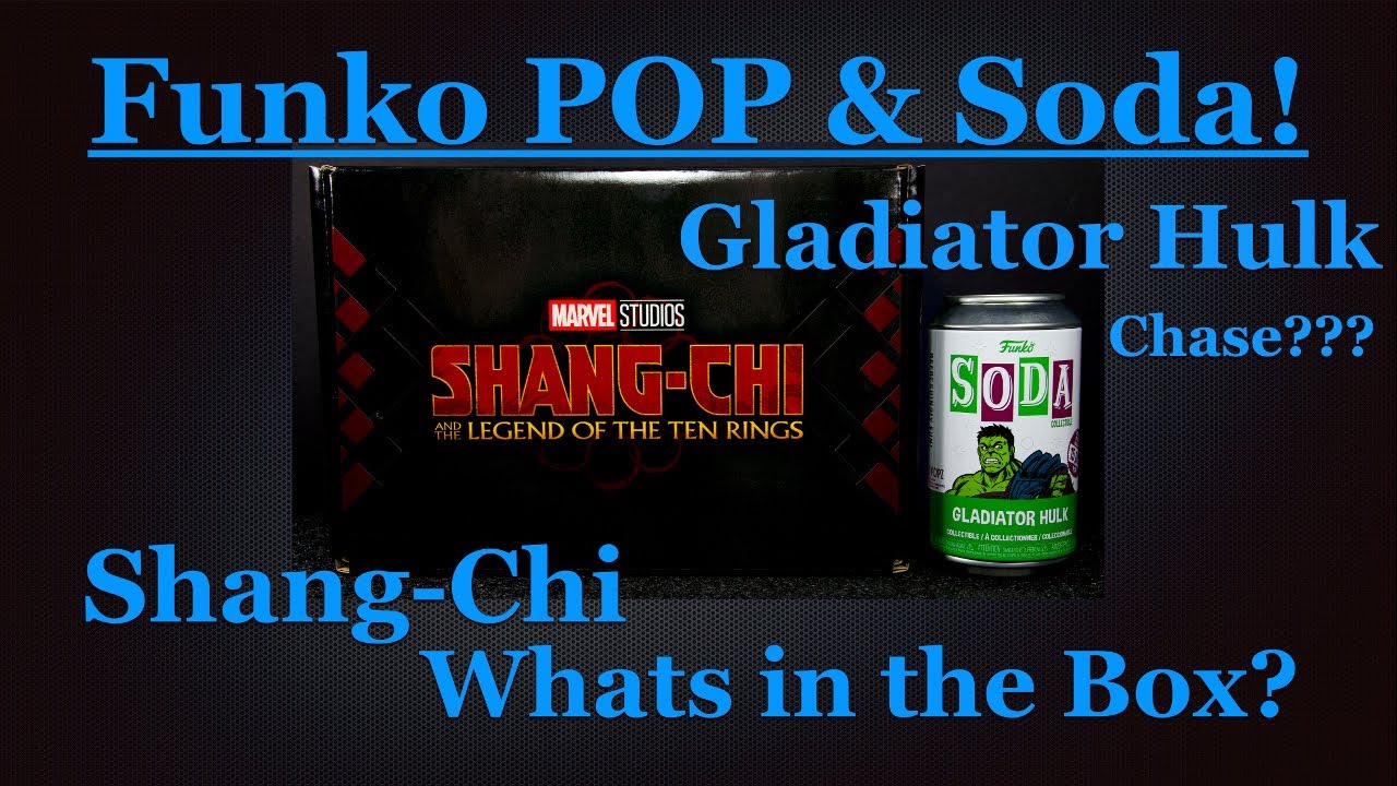 Funko POP Shang Chi Collectors Corps Box and Funko Soda Gladiator Hulk