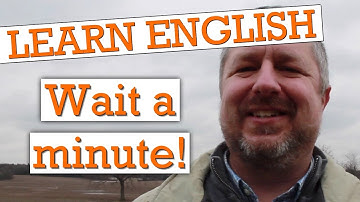 12 Ways to Ask Someone to Wait in English