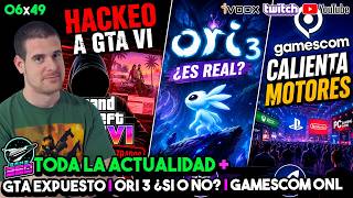 GAME360 06x49 - GTA VI Hackeado y mucho más | Ori 3 ¿EXISTE | ONL Gamescom previa