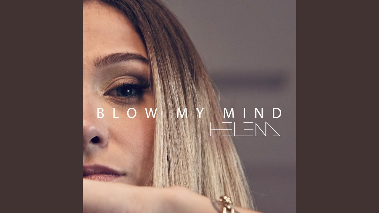 Blow My Mind - YouTube