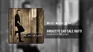 Garsha Rezaei - Andazeye Sad Sale Rafti | آهنگ اندازه صد ساله رفتی از گرشا رضایی