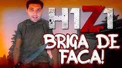 H1Z1 - BRIGA DE FACA e o Doctor que enfie a chave no...