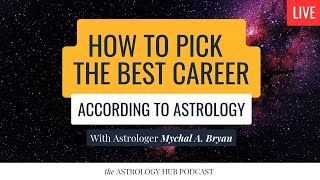 What Can Astrology Tell You About Your Career w/ Astrologer Mychal Bryan